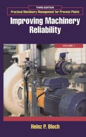 Improving Machinery Reliability de Heinz P. Bloch