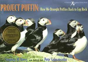 Project Puffin: How We Brought Puffins Back to Egg Rock de Pete Salmansohn