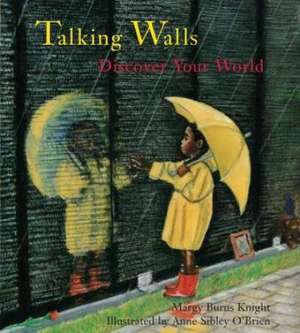 Talking Walls: Discover Your World de Margy Burns Knight