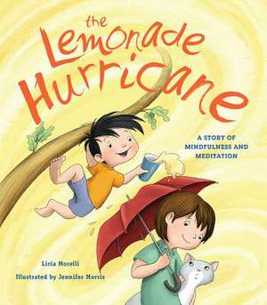 The Lemonade Hurricane – A Story of Mindfulness and Meditation de Licia Morelli