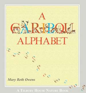 A Caribou Alphabet de Mary Beth Owens