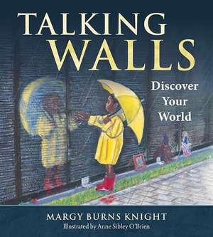 Talking Walls: Discover Your World de Margy Burns Knight