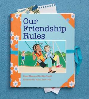 Our Friendship Rules de Peggy Moss