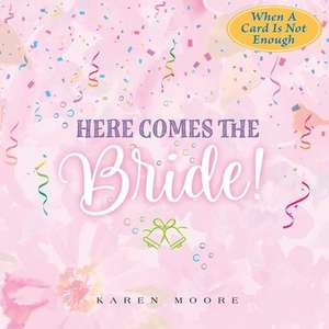 Here Comes the Bride! de Karen Moore
