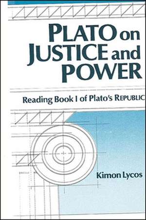 Plato on Justice & Power de Kimon Lycos