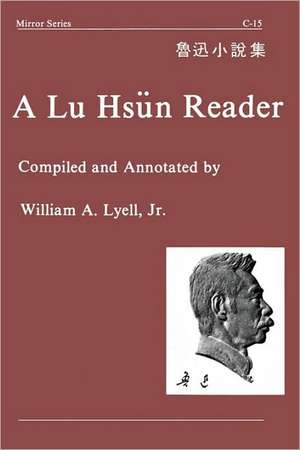 A Lu Hsun Reader de Jr Lyell