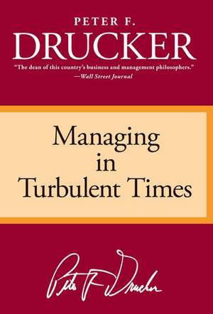 Managing in Turbulent Times de Peter F. Drucker