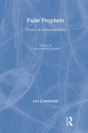 False Prophets: Studies on Authoritarianism de Leo Lowenthal