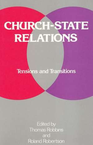 Church-state Relations: Tensions and Transitions de Thomas Robbins