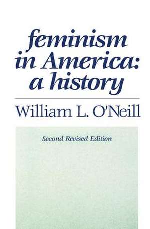 Feminism in America: A History de William L. O'Neill