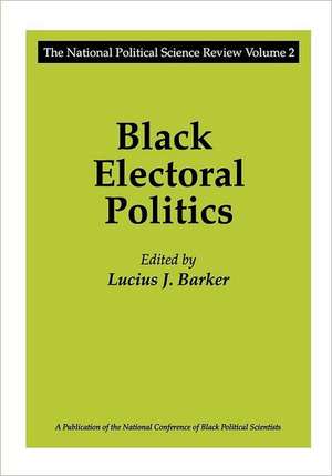 Black Electoral Politics: Participation, Performance, Promise de Lucius J. Barker