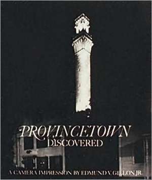 Provincetown Discovered de Edmund Vincent Gillon