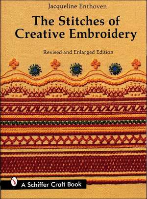 The Stitches of Creative Embroidery de Jacqueline Enthoven