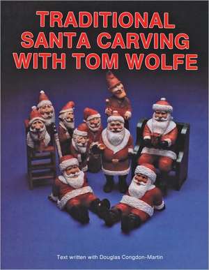 Traditional Santa Carving with Tom Wolfe de Tom James Wolfe