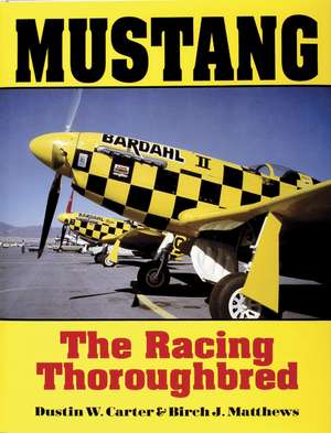 Mustang: The Racing Thoroughbred de Dustin W. Carter