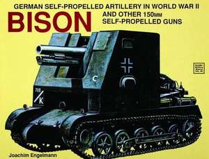 German Self-Propelled Artillery in WWII: Bison de Joachim Engelmann