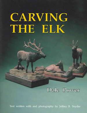 Carving the Elk de Dale Power