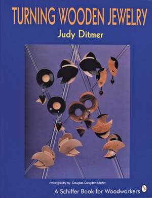 Turning Wooden Jewellery de Judy Ditmer