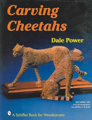 Carving Cheetahs: Modern Wares, 1920-1960 de Dale Power