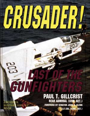 Crusader!: Last of the Gunfighters de Paul T. Gillcrist