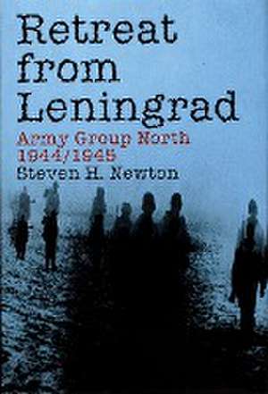 Retreat from Leningrad de Steven H. Newton