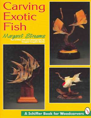 Carving Exotic Fish de Margaret Streams