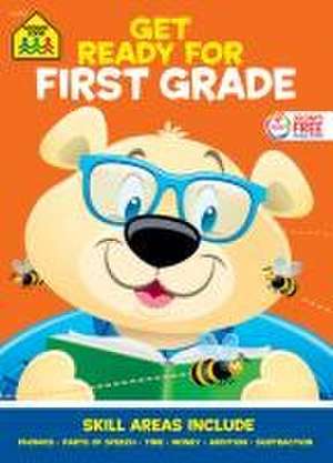 Zone, S: School Zone Get Ready for First Grade Workbook