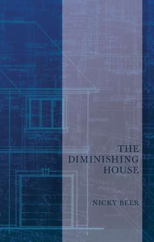 The Diminishing House de Nicky Beer