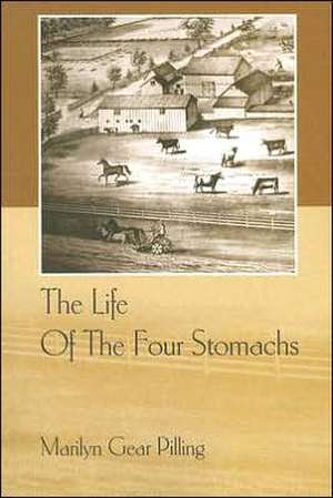 The Life of the Four Stomachs de Marilyn Gear-Pilling