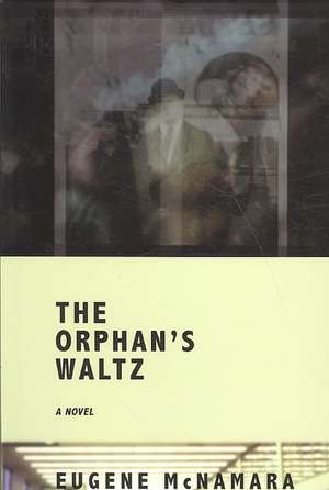 The Orphan's Waltz de Eugene McNamara