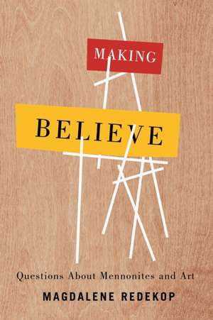 Making Believe de Magdalene Redekop