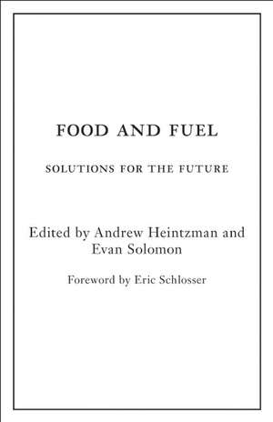 Food and Fuel: Solutions for the Future de Andrew Heintzman