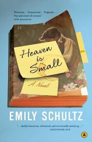 Heaven Is Small: A Novel de Emily Schultz