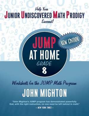 JUMP at Home Grade 8: Worksheets for the JUMP Math de John Mighton