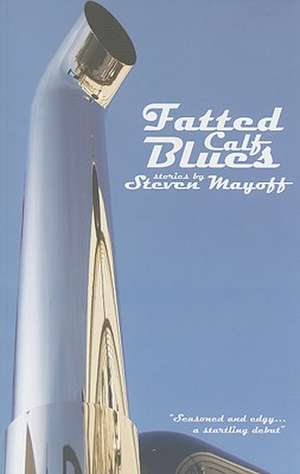 Fatted Calf Blues de Steven Mayoff