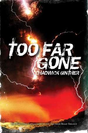 Too Far Gone de Chadwick Ginther