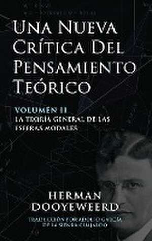 Una Nueva Crítica del Pensamiento Teórico de Herman Dooyeweerd