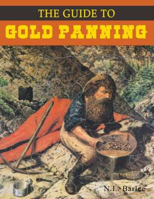 Guide to Gold Panning de Bill N. L Barlee