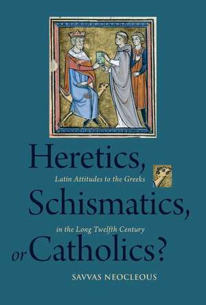 Heretics, Schismatics, or Catholics? de Savvas Neocleous