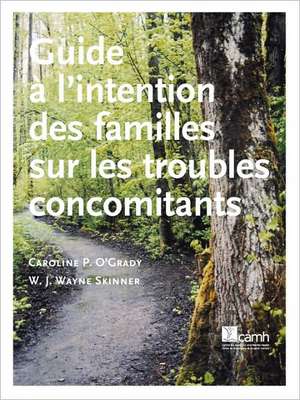 Guide L'Intention Des Familles Sur Les Troubles Concomitants de Caroline O'Grady