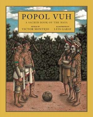 Popol Vuh: A Sacred Book of the Maya de Victor Montejo