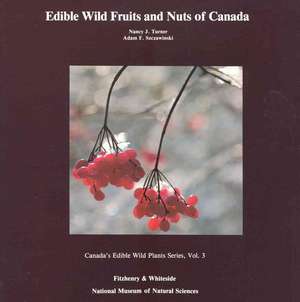 Edible Wild Fruits and Nuts of Canada de Nancy J. Turner