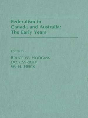 Federalism in Canada and Australia de W.H. Heick