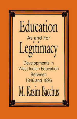 Education as and for Legitimacy de M K Bacchus