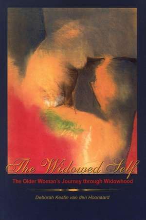 The Widowed Self de Deborah K. van den Hoonaard