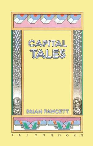 Capital Tales de Brian Fawcett