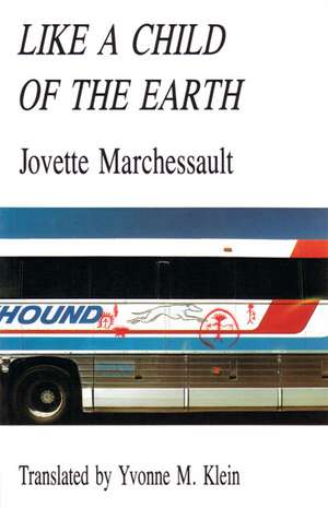 Like a Child of the Earth de Jovette Marchessault