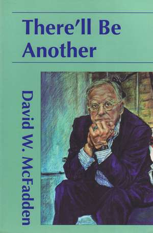 There'll Be Another de David W. McFadden