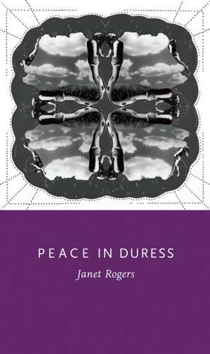 Peace in Duress de Janet Marie Rogers