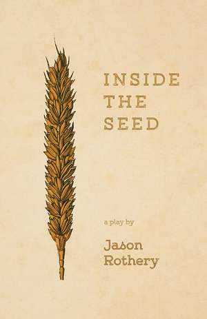 Inside the Seed de Jason Patrick Rothery